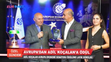 Adil Koçalan’a Avrupa Ekonomi Senatosu’ndan Uluslararası Başarı Ödülü
