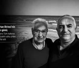 Ertan Birinci’nin acı günü; Kıbrıs Türk halkının mücahit ruhlu çınarı vefat etti