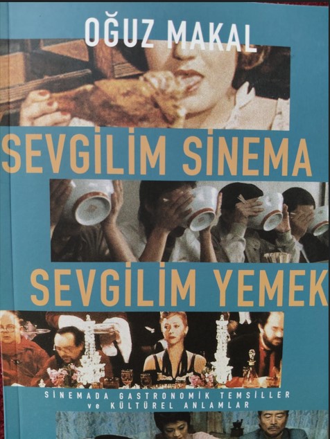 Prof. Dr. Oğuz Makal’dan “Sevgilim Sinema, Sevgilim Yemek”