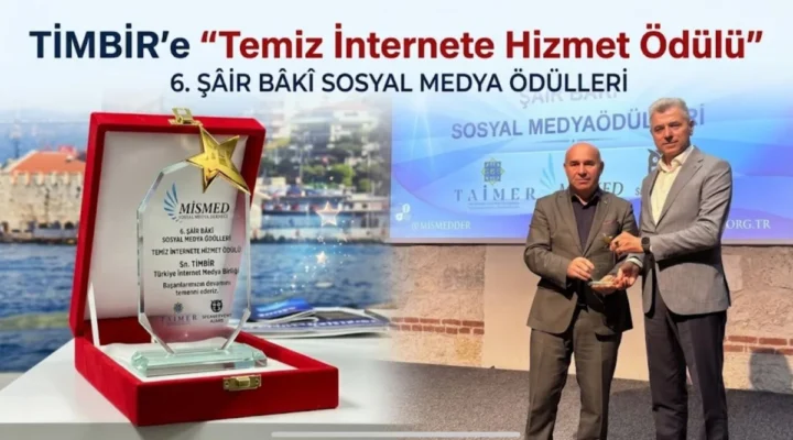 TİMBİR’e “Temiz İnternete Hizmet Ödülü”: Şâir Bâkî Sosyal Medya Ödülleri’nde anlamlı buluşma
