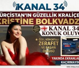 GÜRCİSTAN’IN GÜZELLİK KRALİÇESİ KRİSTİNE BOLKVADZE KANAL 34’E KONUK OLUYOR