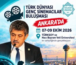 TÜRK DÜNYASI GENÇ SİNEMACILARI ANKARA’DA BULUŞUYOR