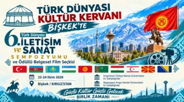 Türk dünyasının kültür ve sanat buluşması Bişkek’te