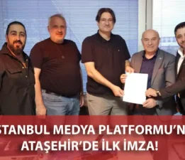 İMP-İSTANBUL MEDYA PLATFORMU’NDAN ATAŞEHİR’DE İLK İMZA!