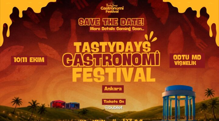 TastyDays Ankara Gastronomi Festivali Bu Hafta Sonu Başkentte Lezzet ve Eğlenceyi Buluşturuyor