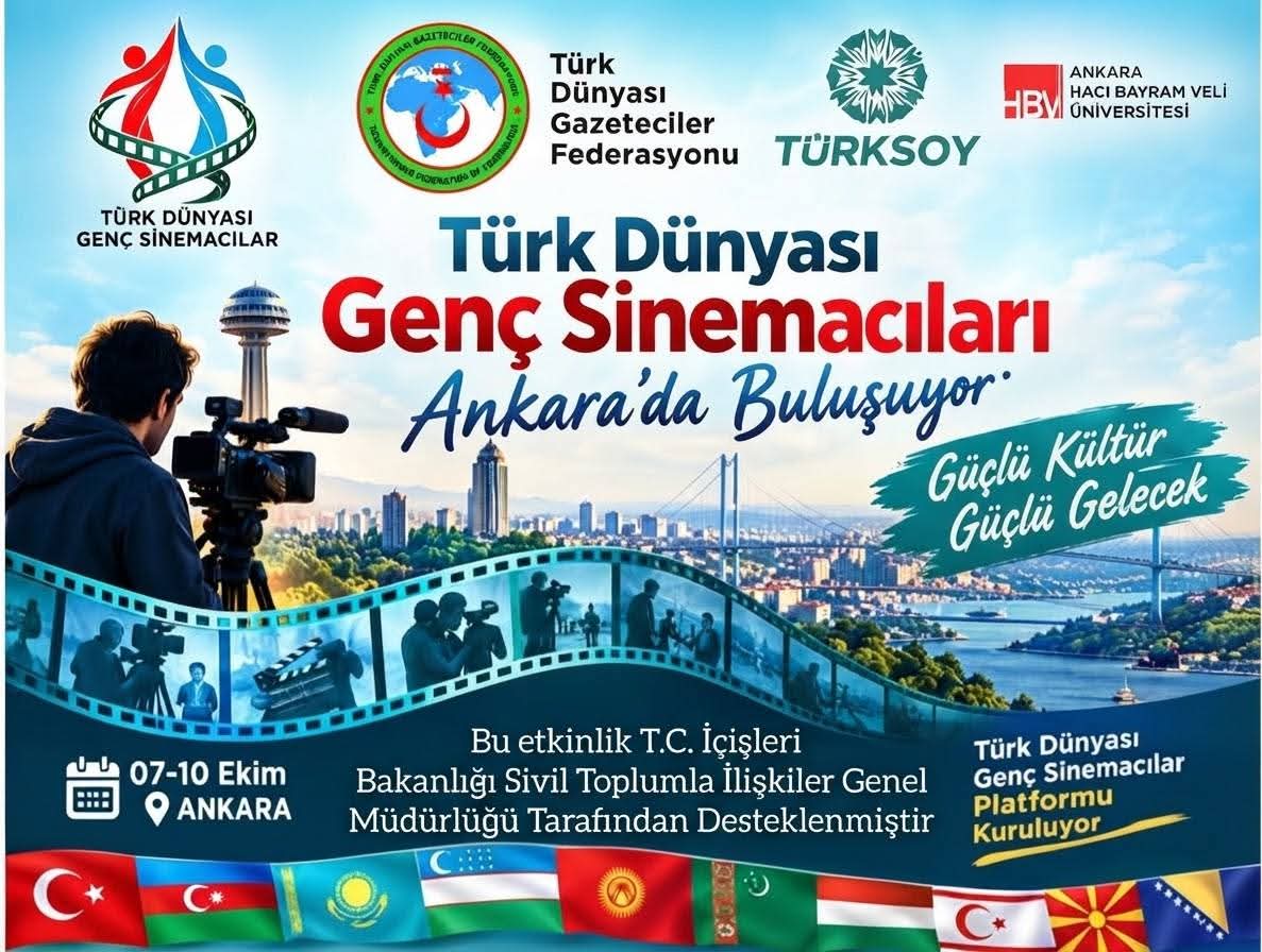 TÜRK DÜNYASININ GENÇ SİNEMACILARI ANKARA’DA BULUŞUYOR